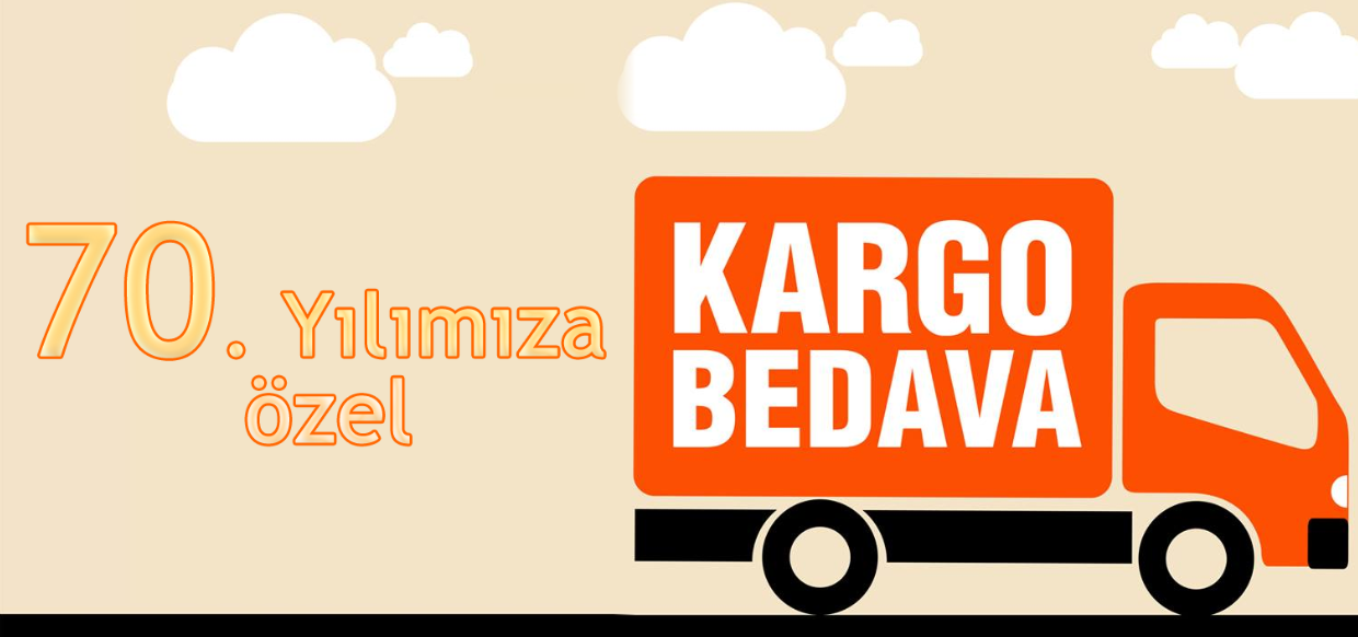 70. Yılımıza Özel KARGO BEDAVA